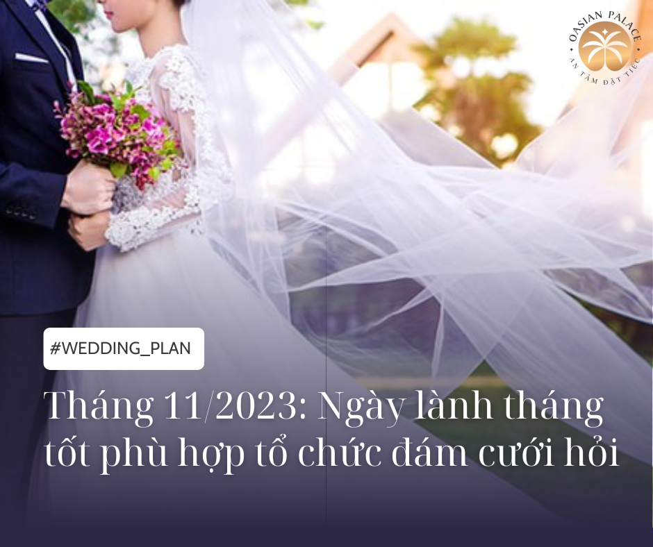 Tháng 11/2023: Ngày lành tháng tốt phù hợp tổ chức đám cưới hỏi